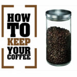 how to store coffee at home